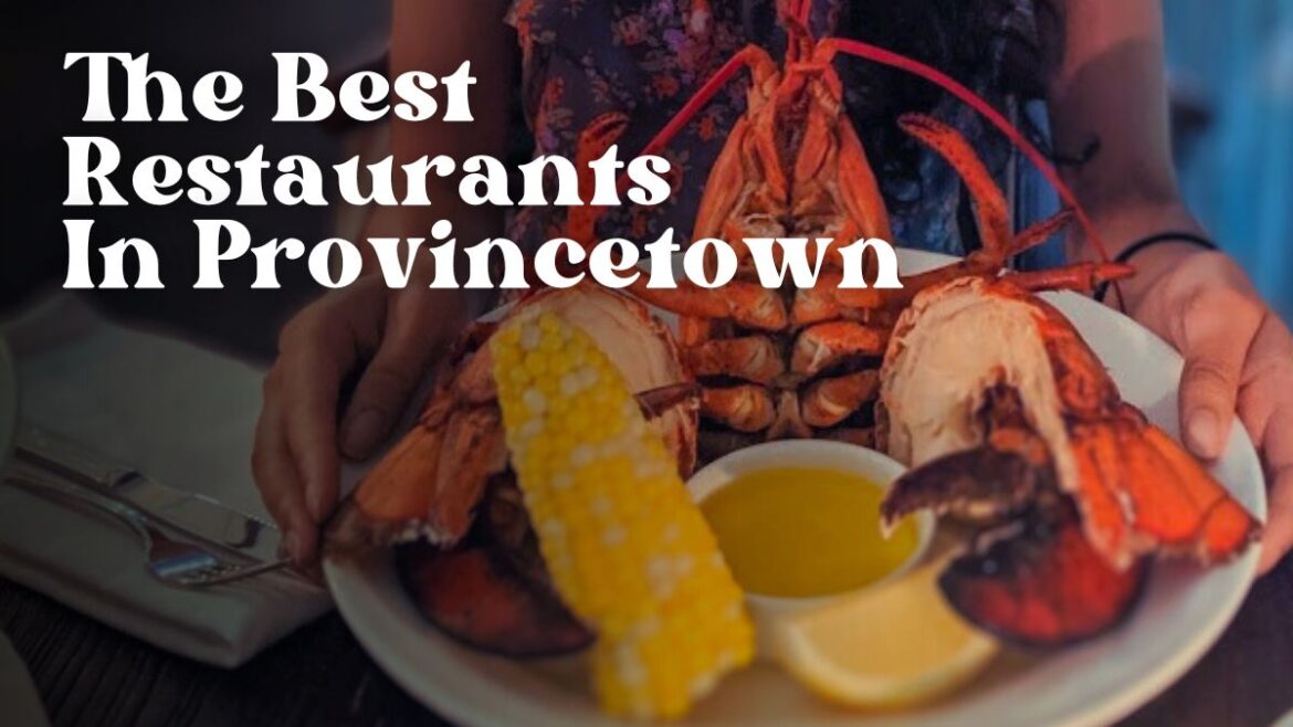 15 Best Restaurants In Provincetown MA (By a Foodie) Best Restaurants In Provincetown Massachusetts