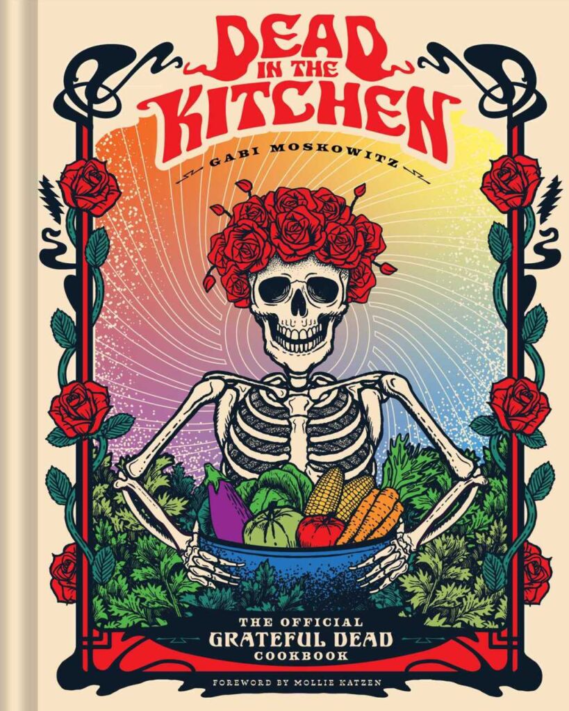 Santa Cruz | Gabi Moskowitz resurrects The Grateful Dead through recipes – Santa Cruz Sentinel Santa Cruz | Gabi Moskowitz resurrects The Grateful Dead through recipes – Santa Cruz Sentinel