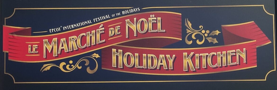 Le Marché de Noël Holiday Kitchen - EPCOT International Festival of the ...