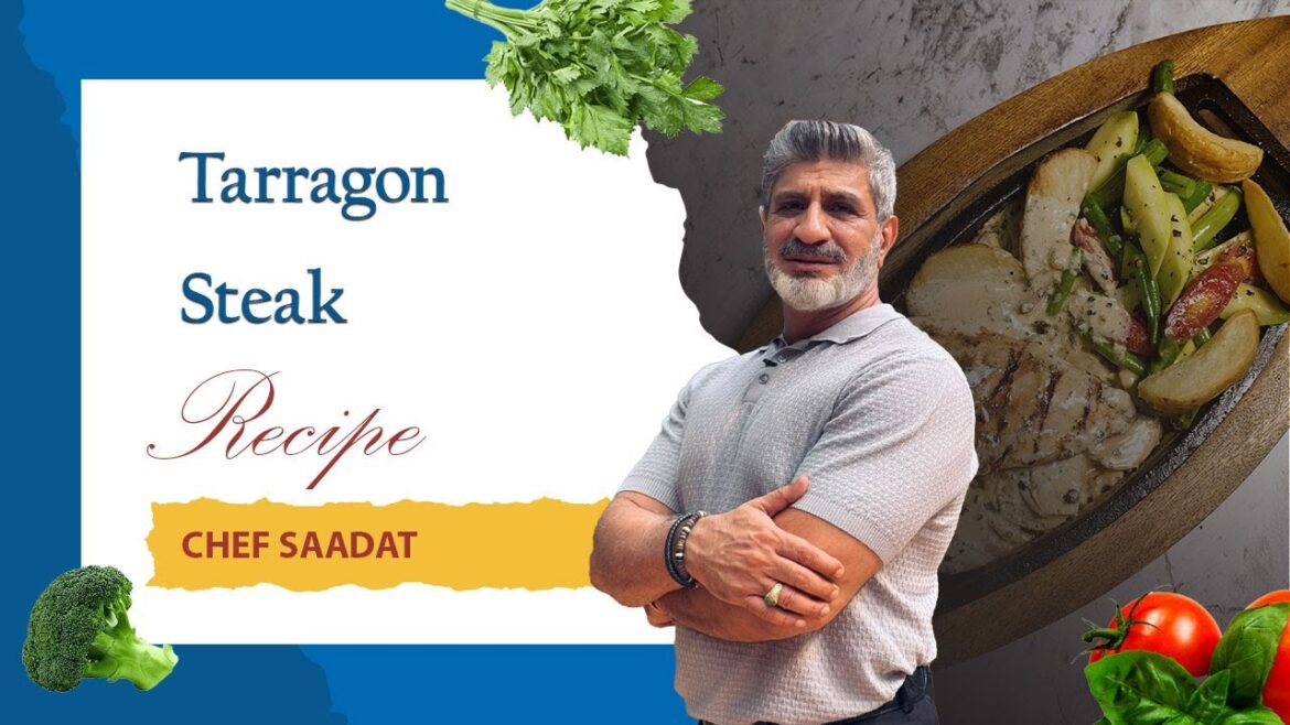 Tarragon Steak Recipe | Juicy Herb-Infused Steak | Chef Saadat