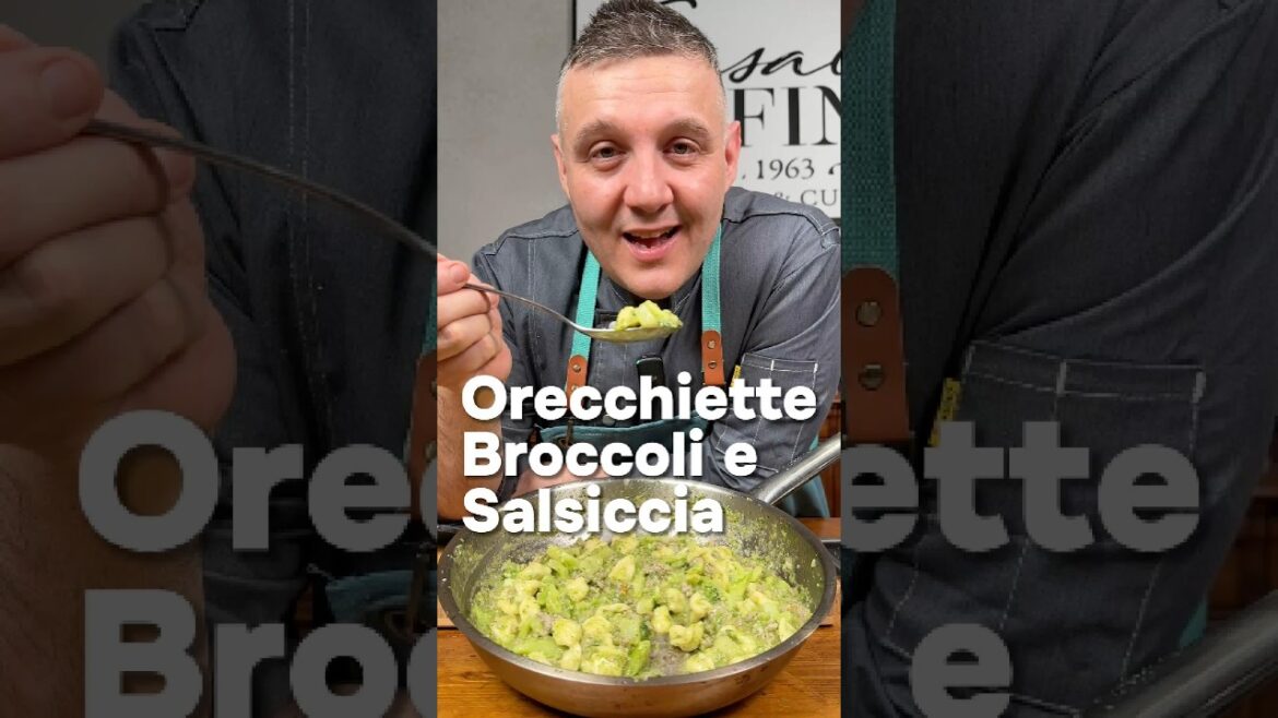 ORECCHIETTE BROCCOLI E SALSICCIA #chefrufini #broccoli