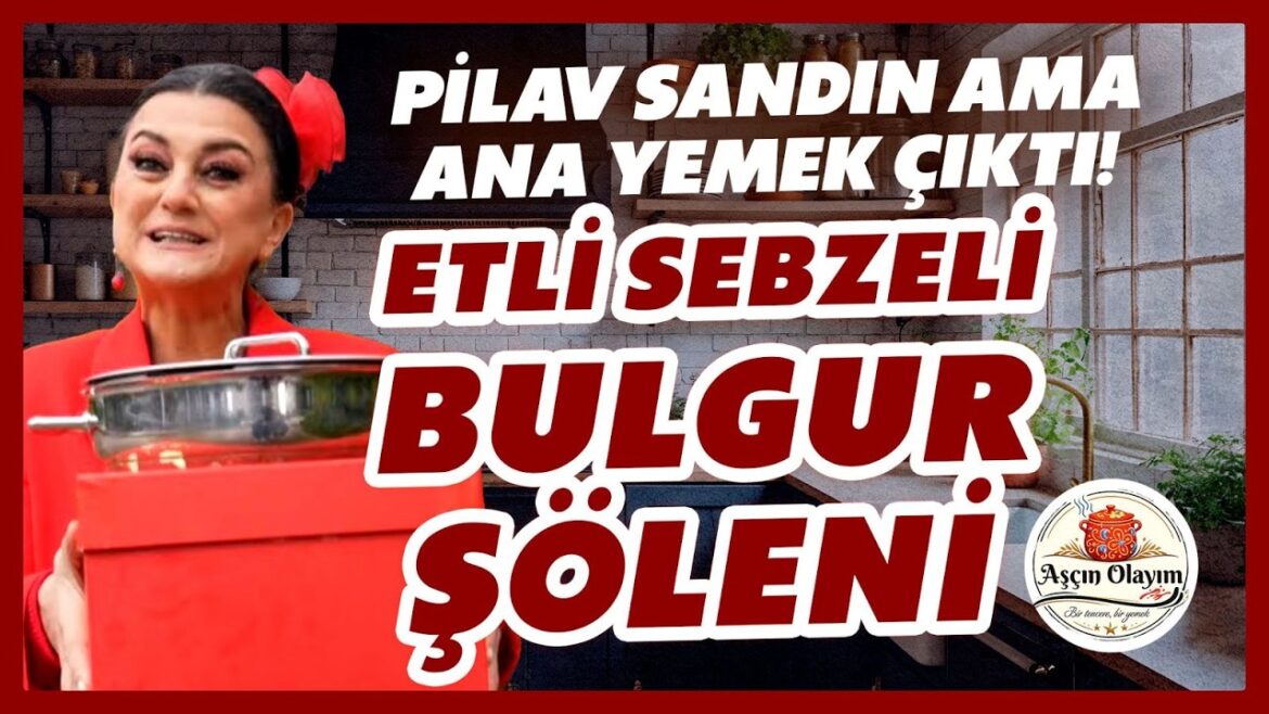 Tek Başına Bir Öğün! Eti de Sebzesi de İçinde! Doyurucu ve Besleyici Bulgur Pilavı | Aşçın Olayım