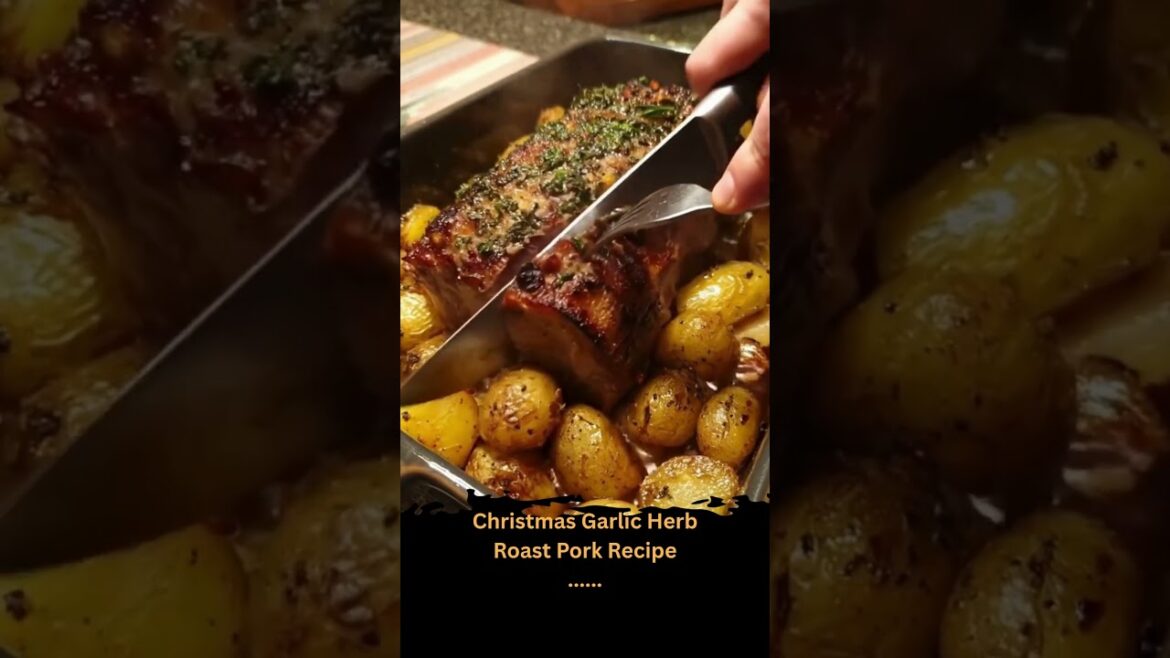 Christmas Garlic Herb Roast Pork