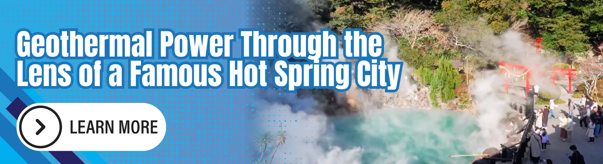 Geothermal Power Through the Lens of a Famous Hot Spring City