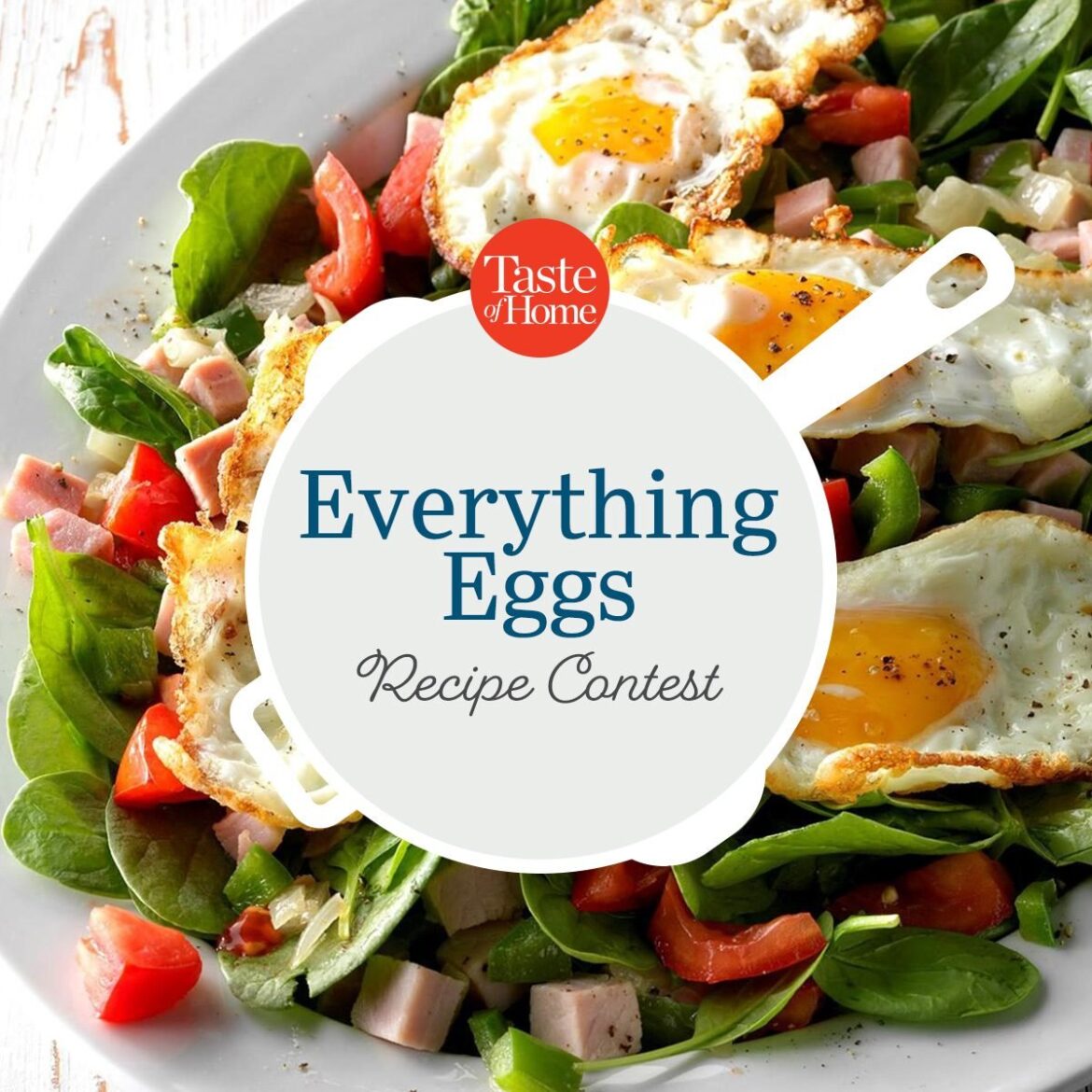 ‘Everything Eggs’ Recipe Contest Announcement 'Everything Eggs' Recipe Contest Announcement