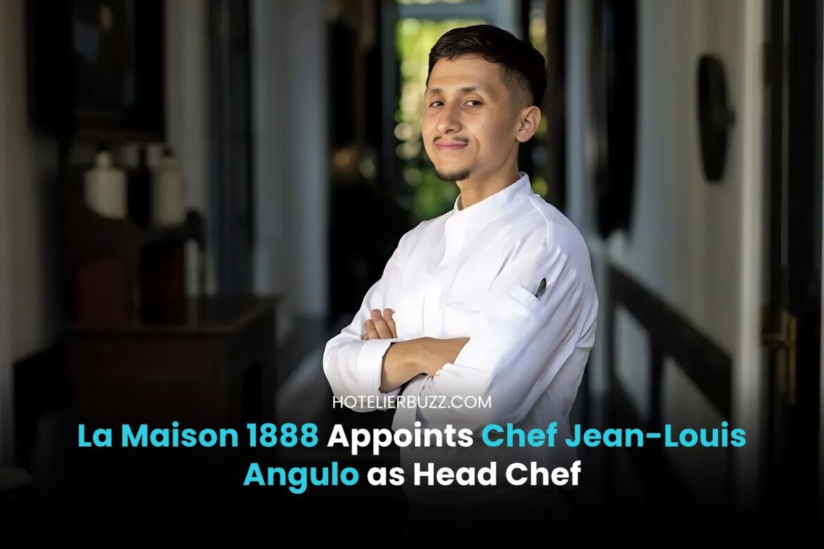La Maison 1888 Appoints Chef Jean-Louis Angulo as Head Chef