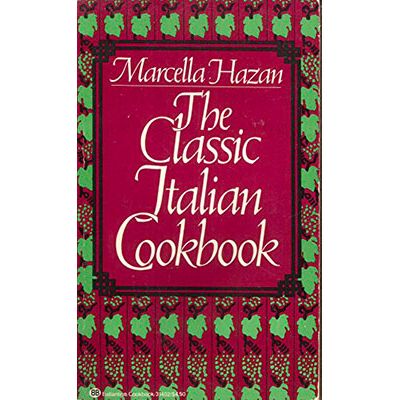 The Classic Italian Cookbook by Marcella Hazan