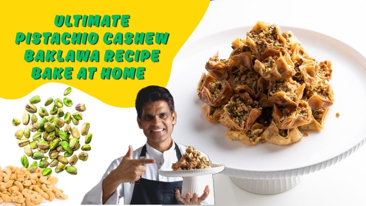 Homemade Cashew Pistachio Baklava | From Scratch Phyllo Dough | Crispy & Sweet Baklava Recipe