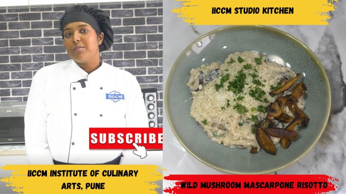 WILD MUSHROOM MASCARPONE RISOTTO | Wild Mushroom Mascarpone  Risotto | IICCM College of Culinary Art