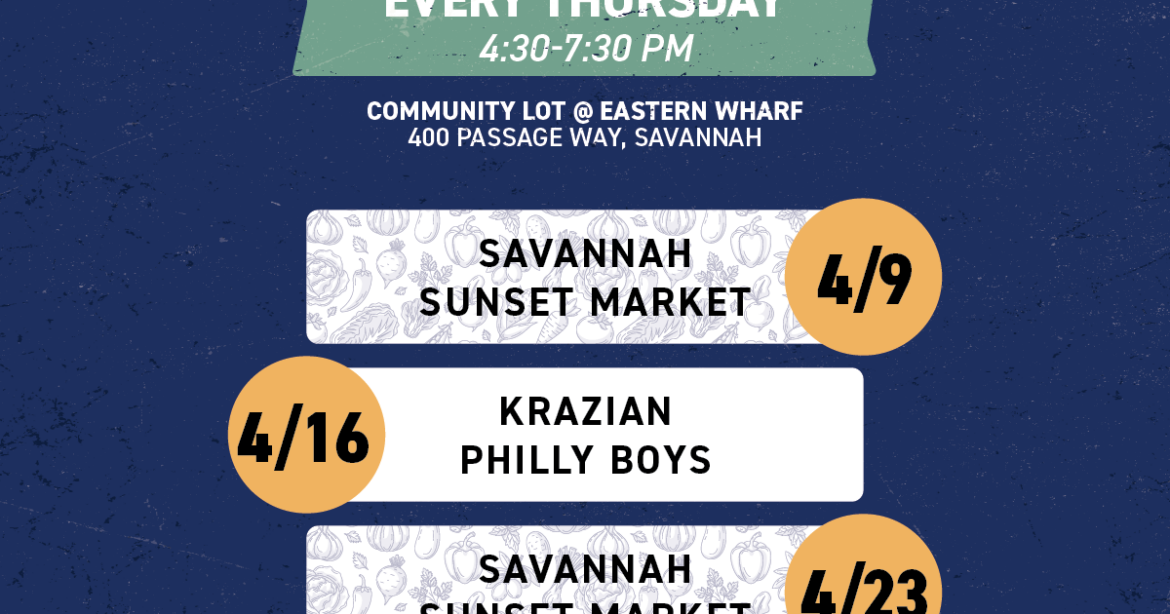 April 7 - Eastern Wharf Launches Food Truck Thursdays, Expands Savannah Sunset Market for 2026 Season | Hospitality & Tourism