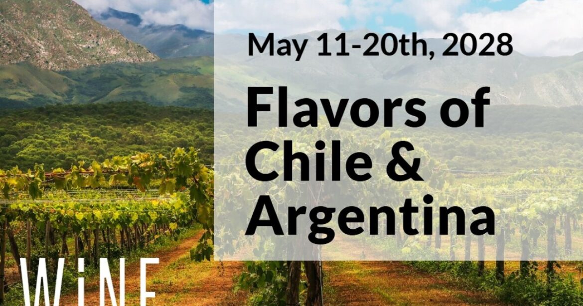 Travel to Chile & Argentina with Wine on Main: May 11-20th, 2028