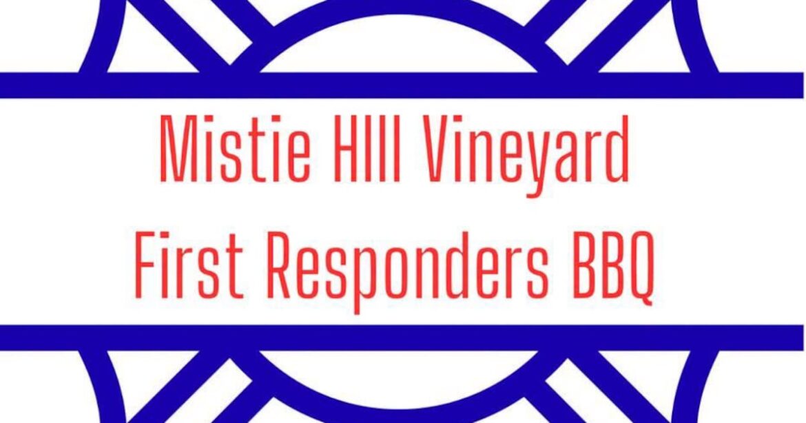 First responders BBQ set for Mistie Hill Vineyard on Aug. 9 – Shaw Local